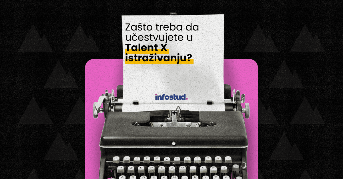 Zašto treba da učestvujete u Talent X istraživanju – kako vas kandidati vide i zbog čega bi radili za vas